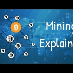 Bitcoin and cryptocurrency mining explained