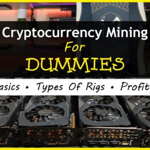 Cryptocurrency Mining For Dummies – FULL Explanation